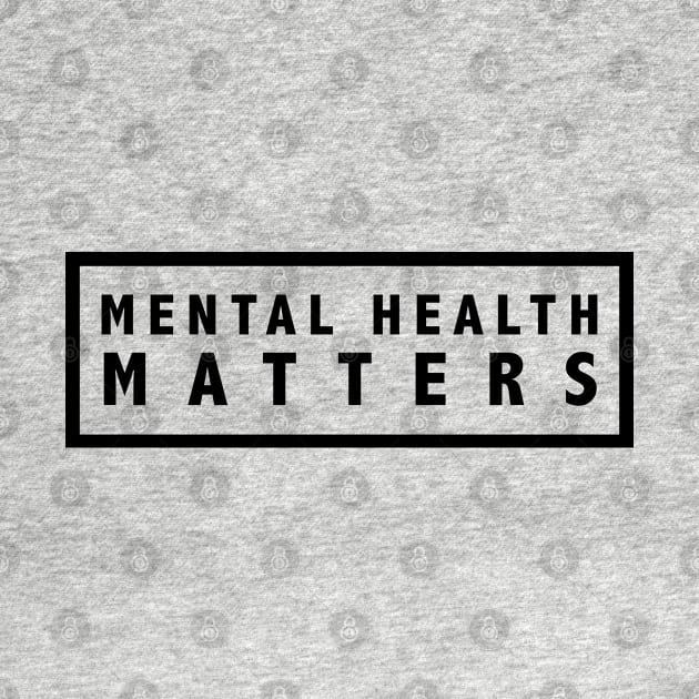 MENTAL HEALTH MATTERS by JustSomeThings